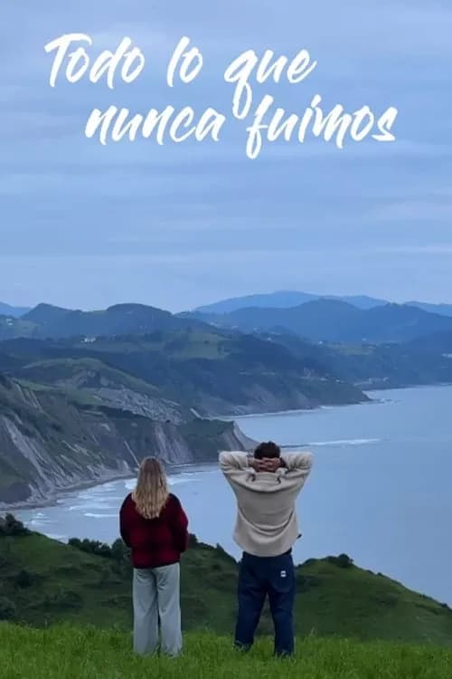 فیلم تمام آنچه هرگز نبودیم (2026 All That We Never Were)