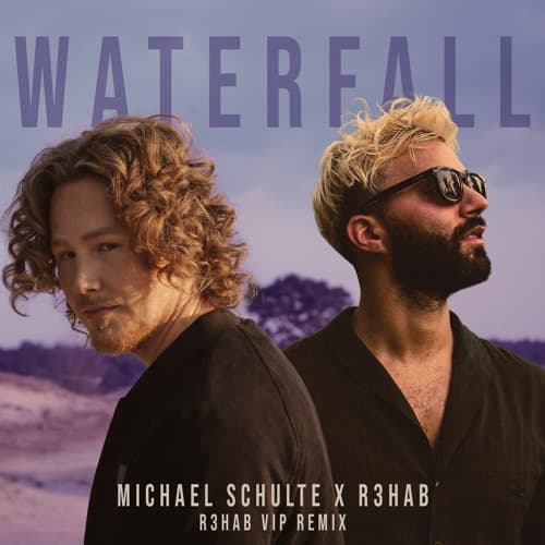 Michael Schulte x R3HAB- Waterfall