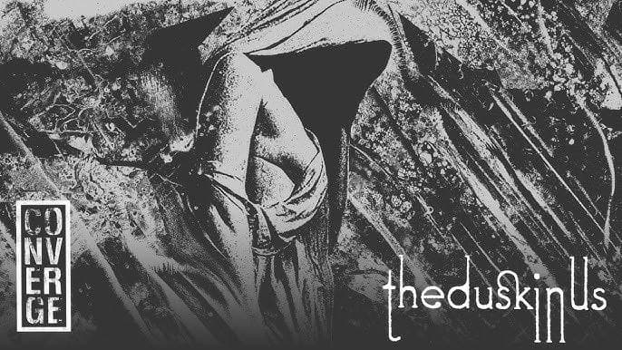 Converge - The Dusk in Us